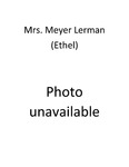 Mrs. Meyer Lerman (Ethel) by Ethel Arline Lerman