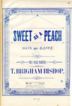 Sweet as a Peach : Song and Dance by T. Brigham Bishop